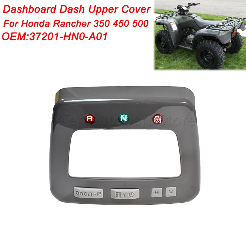 37201HN0A01 For Honda For Rancher 350 450 500 Speedometer Dash Upper Cover 37201-HN0-A01 Car Part Replacement